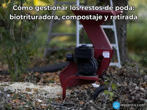 Cómo gestionar los restos de poda: biotrituradora, compostaje y retirada