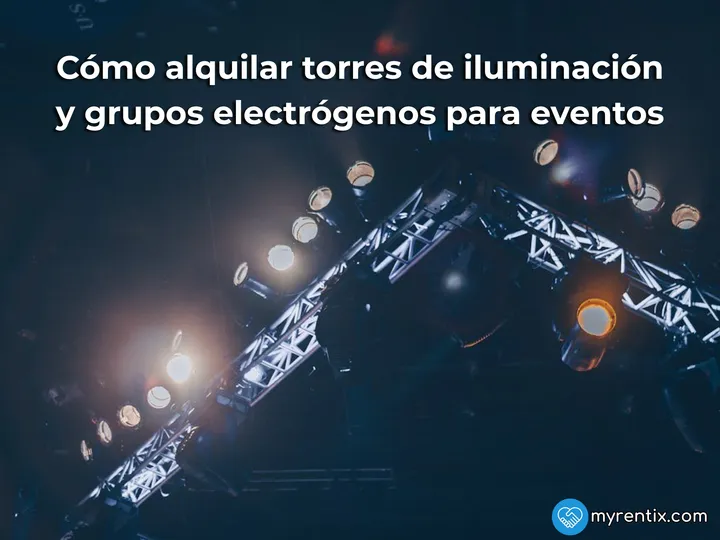 Cómo alquilar torres de iluminación y grupos electrógenos para eventos: guía y precios